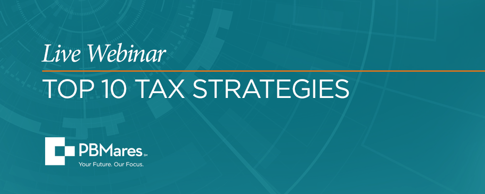 PBMares Live Webinar: Top ten tax strategies